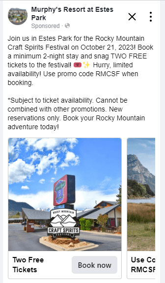 Facebook Carousel Ad for Murphy's Resort at Estes Park - Promoting Rocky Mountain Craft Spirits Festival on October 21, 202, with a special offer of two free tickets. Book a 2-night stay using promo cod RMCSF.